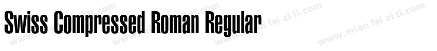 Swiss Compressed Roman Regular字体转换